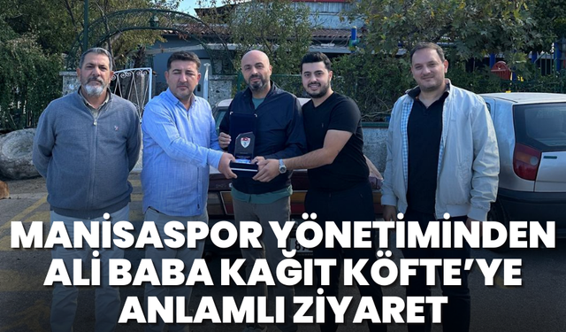 Manisaspor Yönetiminden Ali Baba Kağıt Köfte’ye Anlamlı Ziyaret