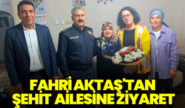 Fahri Aktaş'tan Şehit Polis Mehmet Bilir'in Ailesine Ziyaret