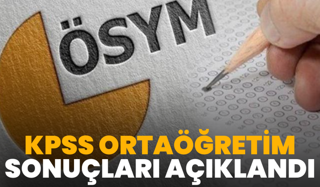 KPSS ORTAÖĞRETİM 2024 SONUÇLARI AÇIKLANDI