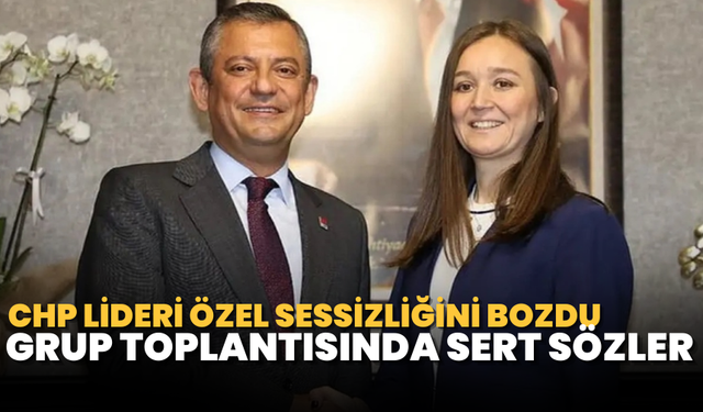 CHP Lideri Özel sessizliğini bozdu Gülşah Durbay açıklaması