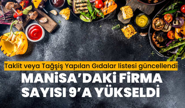 Taklit veya Tağşiş Yapılan Gıdalar listesi güncellendi