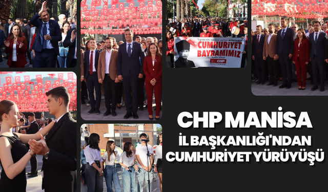 CHP Manisa İl Başkanlığı'ndan Cumhuriyet yürüyüşü