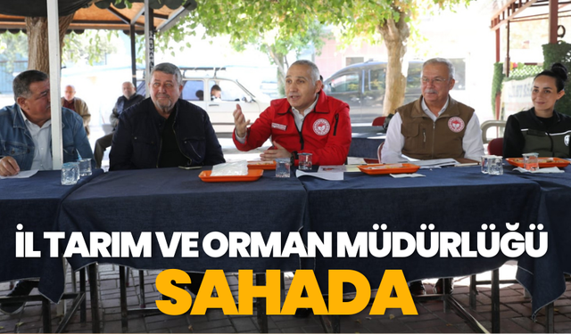 Manisa İl Tarım ve Orman Müdürlüğü sahada