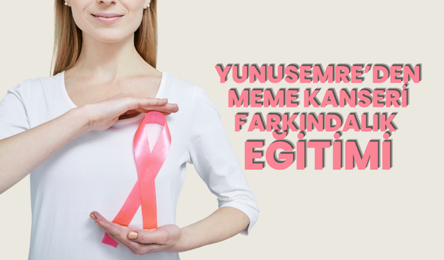 Yunusemre’den meme kanseri farkındalık eğitimi