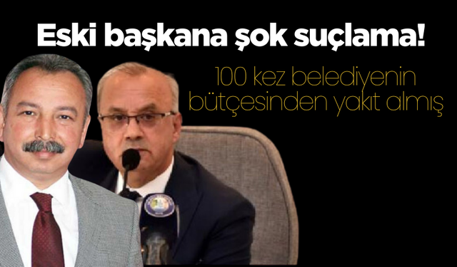 Eski başkana şok suçlama! 100 kez belediyenin bütçesinden yakıt almış!