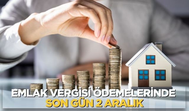 Emlak vergisi ödemelerinde son gün 2 Aralık