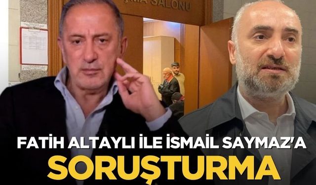 Fatih Altaylı ile İsmail Saymaz'a soruşturma