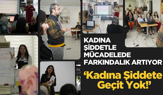 Kadına Şiddetle Mücadelede Farkındalık Artıyor  Kadına Şiddete Geçit Yok!