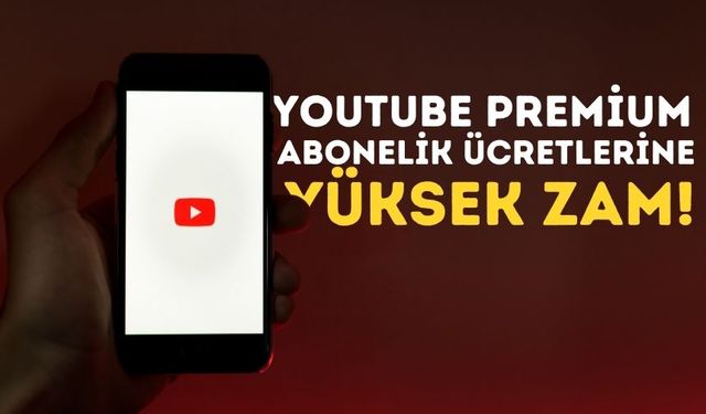 YouTube Premium Abonelik Ücretlerine Yüksek Zam!