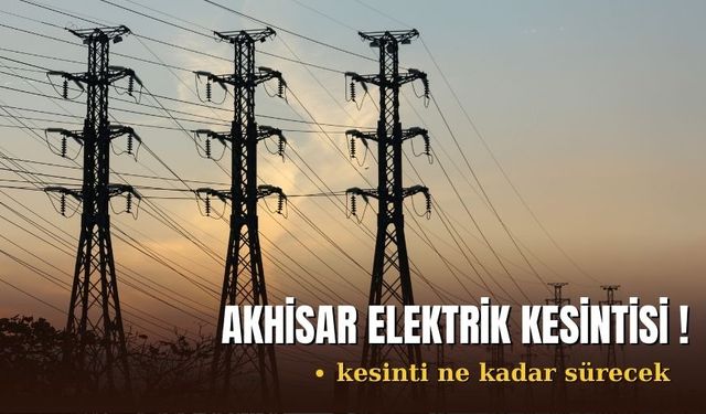 19 Aralık Akhisar elektrik kesintisi!