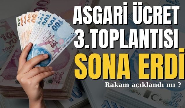 Asgari ücret 3.toplantısı sona erdi