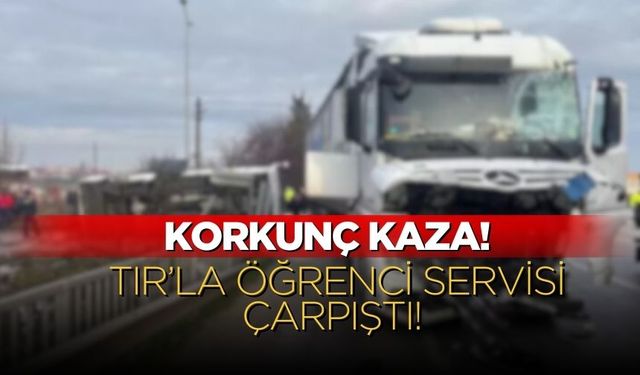 Balıkesir'de okul servisi, TIR'la çarpıştı