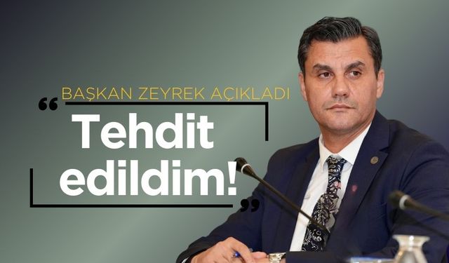 Başkan Ferdi Zeyrek açıkladı: Tehdit edildim!