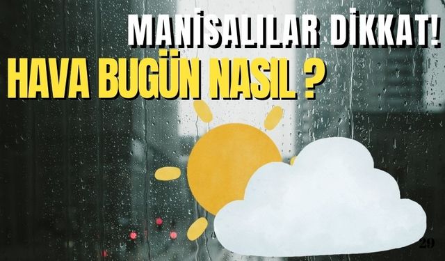 Manisa Saatlik Hava Durumu Tahmini 19 Aralık Perşembe