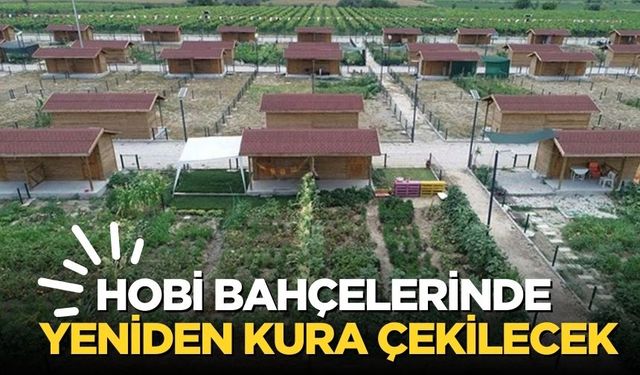 Hobi bahçelerinde yeniden kura çekilecek