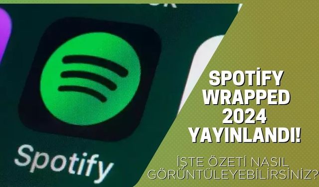 Spotify Wrapped 2024 Yayınlandı! İşte Özeti Nasıl Görüntüleyebilirsiniz?