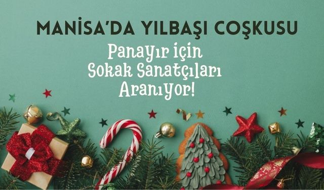 Manisa’da Yılbaşı Coşkusu: Panayır için Sokak Sanatçıları Aranıyor!