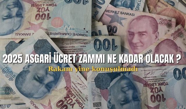 2025 Asgari ücret zammı ne kadar olacak? Rakam konuşulmadı