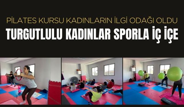 Pilates Kursu Kadınların İlgi Odağı Oldu