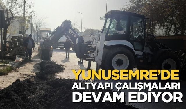 Yunusemre’de Altyapı Çalışmaları Devam Ediyor