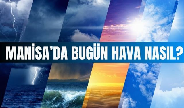 23 Ocak Perşembe Manisa’da saatlik hava durumu