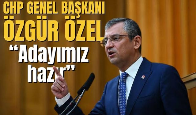 Özgür Özel’den Erdoğan’a: “Adayımız hazır, karşımıza çık”