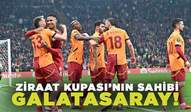 Ziraat Türkiye Kupası'nın sahibi Galatasaray oldu!
