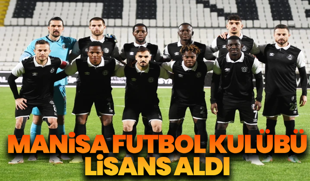 Manisa Futbol Kulübü, 2025-2026 Sezonu İçin Ulusal Kulüp Lisansı Aldı
