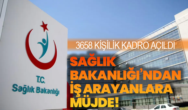 Sağlık Bakanlığı’ndan İş Arayanlara Müjde! 3658 Kişilik Kadro Açıldı