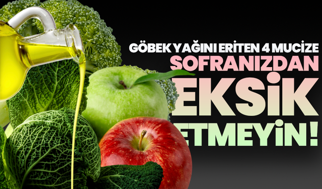 Göbek Yağını Eriten 4 Mucizevi Gıda: Sofranızdan Eksik Etmeyin!