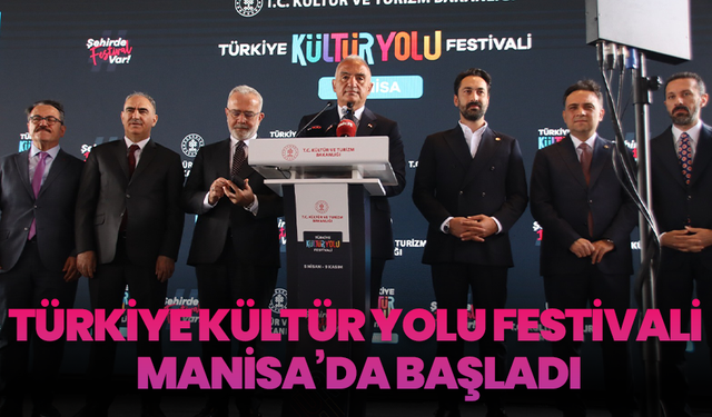 Türkiye Kültür Yolu Festivali Manisa’da Başladı