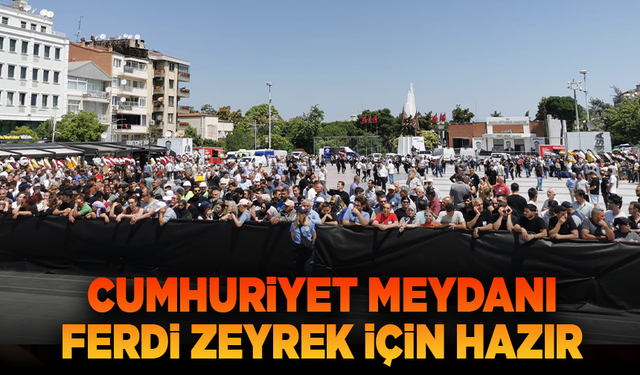 Manisa Cumhuriyet Meydanı Ferdi Zeyrek’i Uğurlamaya Hazır