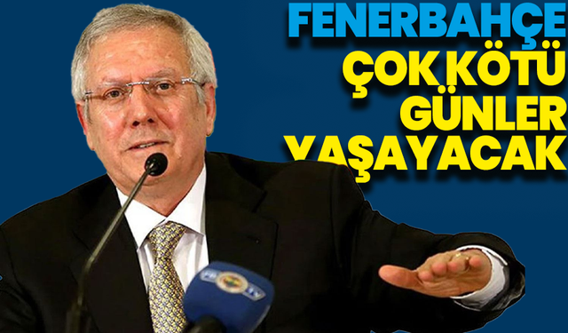 Aziz Yıldırım’dan çarpıcı uyarı: "Fenerbahçe çok kötü günler yaşayacak"