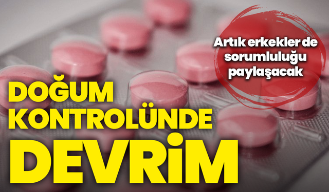 Doğum kontrolünde devrim: Artık erkekler de sorumluluğu paylaşacak