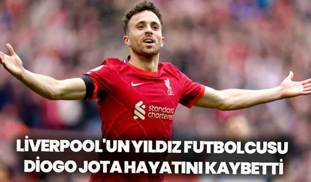 Liverpool'un yıldız futbolcusu Diogo Jota hayatını kaybetti: Dünya futbolu yasta