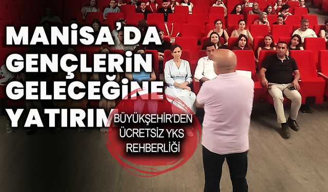 Manisa’da gençlerin geleceğine yatırım: Büyükşehir’den ücretsiz YKS rehberliği