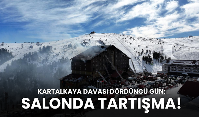 Kartalkaya davasında dördüncü gün: Salonda tartışma