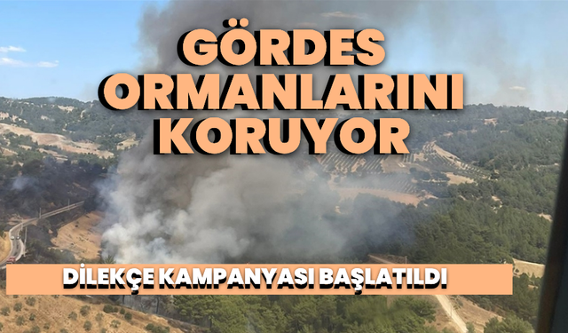 Gördes ilçesini koruyor: Dilekçe kampanyası başlatıldı!