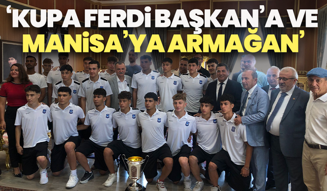 Başkan Balaban: Bu kupa Ferdi Başkan’a ve Manisa halkına armağan