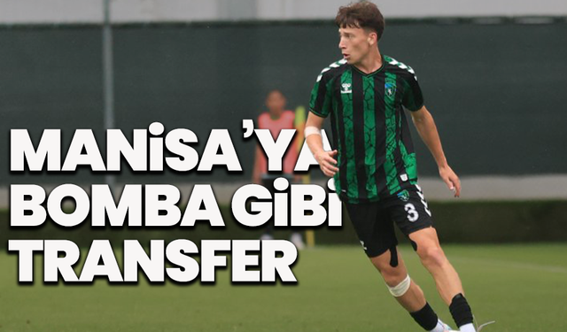 Manisa’ya bomba gibi transfer