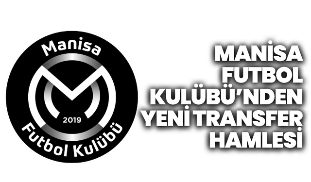 Manisa Futbol Kulübü’nden yeni transfer hamlesi