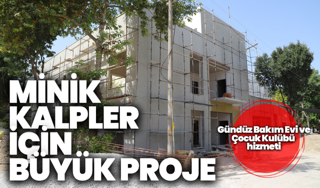 Saruhanlı’da minik kalpler için büyük proje