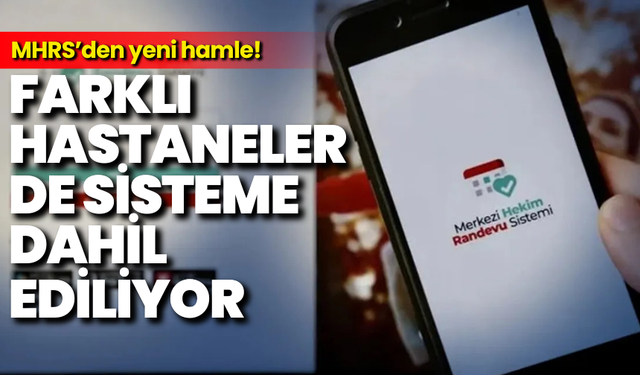 MHRS’den yeni değişiklik: O hastaneler de sisteme dahil ediliyor