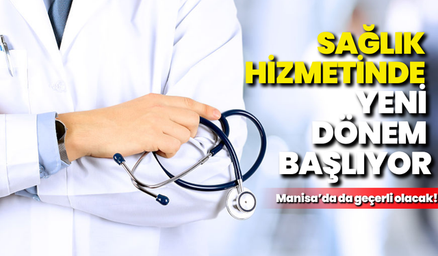 Kamu hastanelerinde yeni dönem: Manisa’da da geçerli!