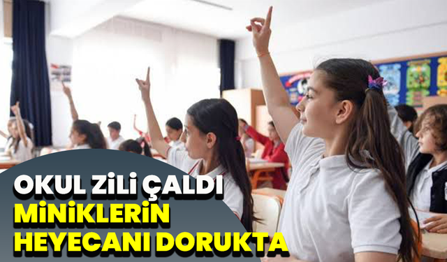 Miniklere okul zilinin ilk heyecanı: Uyum haftası başladı