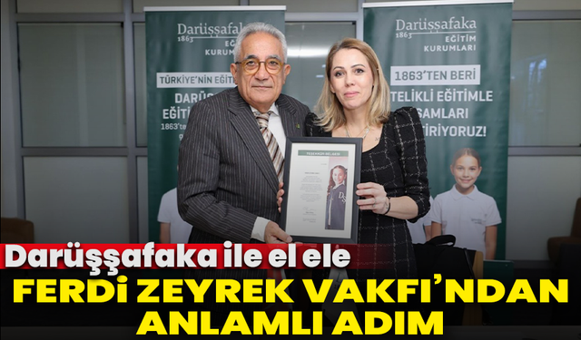 Ferdi Zeyrek Vakfı’ndan anlamlı adım: Darüşşafaka ile el ele