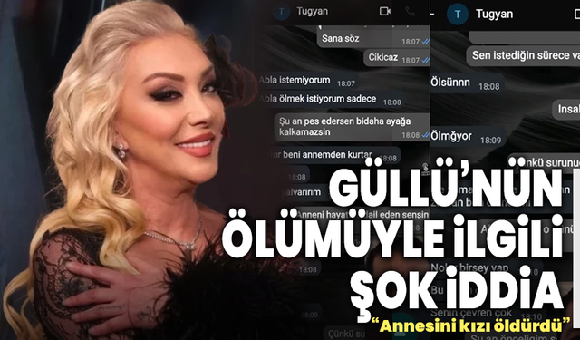 Güllü’nün ölümüyle ilgili şok iddia: “Annesini kızı öldürdü”