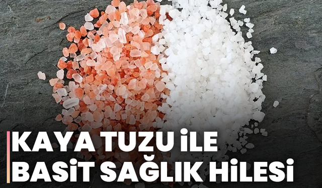 Kaya Tuzu ile Basit Sağlık Hilesi