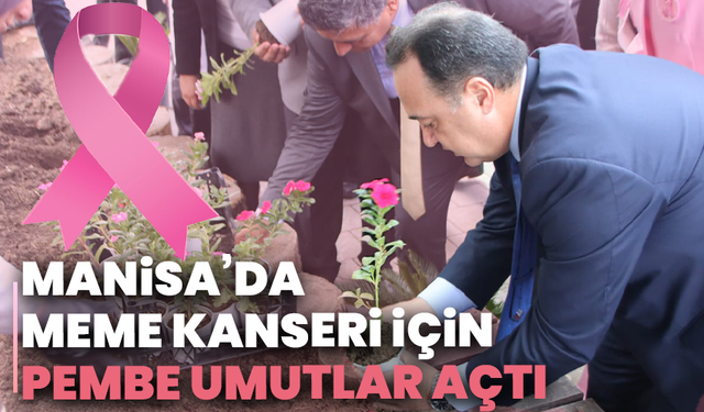 Manisa’da Meme Kanseri Farkındalığı İçin Pembe Umutlar Toprakla Buluştu