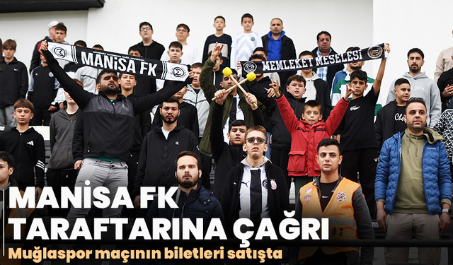 Manisa FK taraftarına çağrı:Muğlaspor maçının biletleri satışta